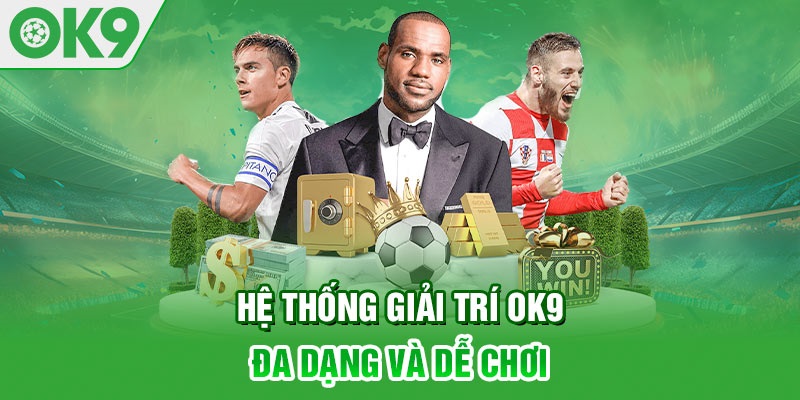 OK9 - Sân chơi cá cược thể thao xanh chín và an toàn